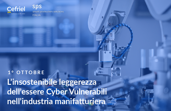 L’insostenibile leggerezza dell’essere Cyber Vulnerabili nell’industria manifatturiera